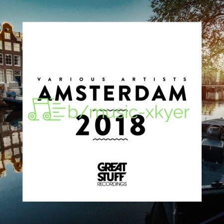 VA - Great Stuff Pres. Amsterdam 2018 (2018)