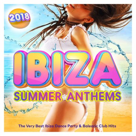 VA - Ibiza Summer Anthems 2018 - The Very Best Ibiza Dance (2018) MP3