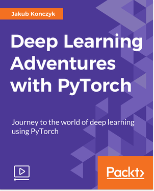 Deep Learning Adventures with PyTorch