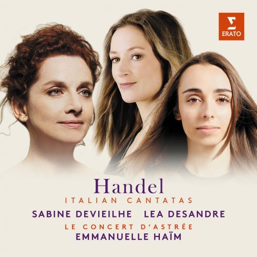 Sabine Devieilhe, Lea Desandre, Le Concert d'Astrée &amp; Emmanuelle Haim - Handel: Italian Cantatas (2018) FLAC 24-96
