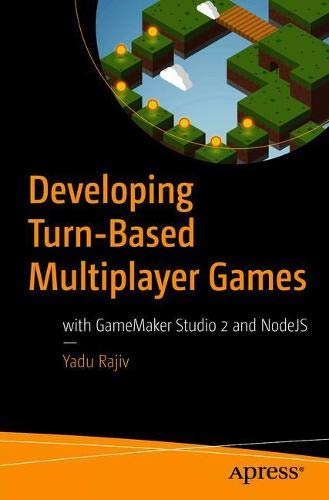 Developing Turn-Based Multiplayer Games: with GameMaker Studio 2 and NodeJS