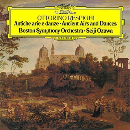 Seiji Ozawa - Ottorino Respighi: Antiche danze ed arie per liuto (Ancient Airs and Dances) (1978/2015) SACD