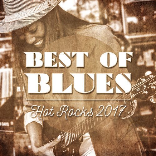 VA - Best of Blues: Hot Rocks (2017) MP3