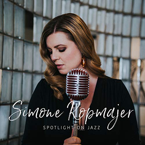 Simone Kopmajer - Spotlight on Jazz (2018) FLAC
