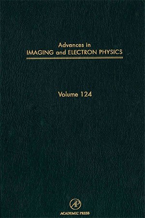 Advances in Imaging and Electron Physics, Volume 124