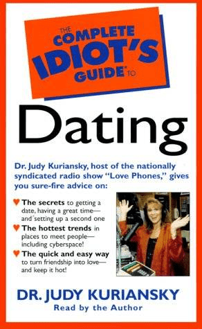 The Complete Idiot's Guide to Dating 