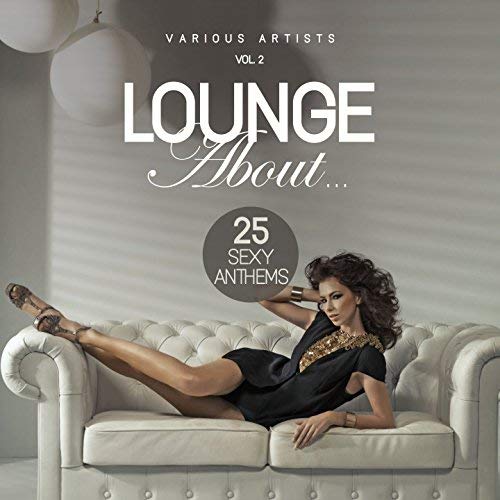 VA - Lounge About...(25 Sexy Anthems), Vol.2 (2017) MP3