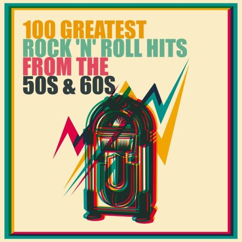 VA - 100 Greatest Rock'n'Roll Hits From The 50s And 60s