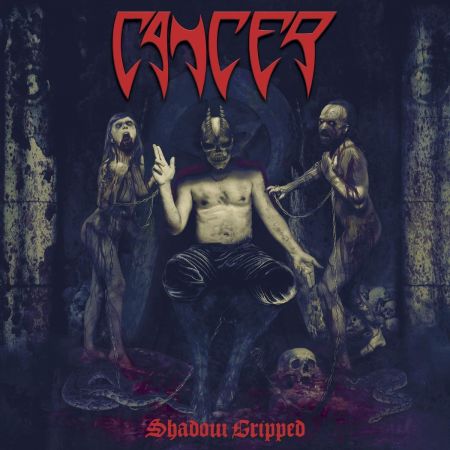 Cancer - Shadow Gripped (2018) Mp3 / Flac