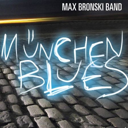 Max Band Bronski - München Blues (2018) Mp3 / Flac