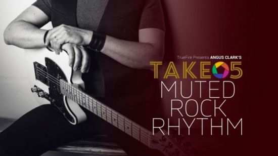 Angus Clark's Take 5: Muted Rock Rhythm