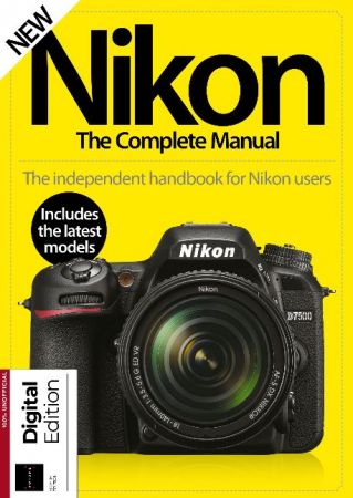 Nikon: The Complete Manual 8th Edition 2018