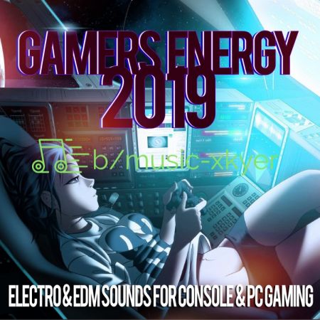 VA - Gamers Energy 2019 Electro And EDM Sounds For Console And PC Gaming (2018)