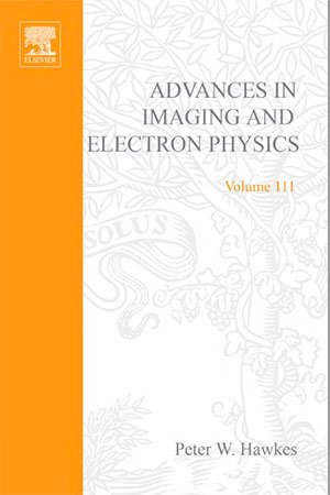 Advances in Imaging and Electron Physics, Volume 111