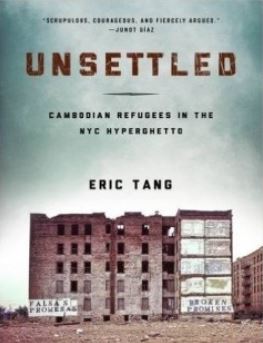 Unsettled: Cambodian Refugees in the New York City Hyperghetto