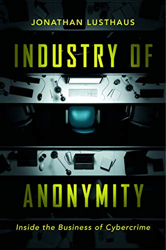 Industry of Anonymity: Inside the Business of Cybercrime
