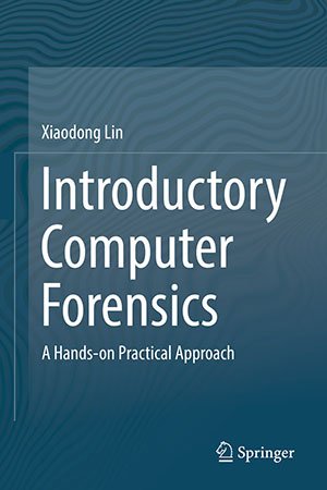 Introductory Computer Forensics: A Hands-on Practical Approach