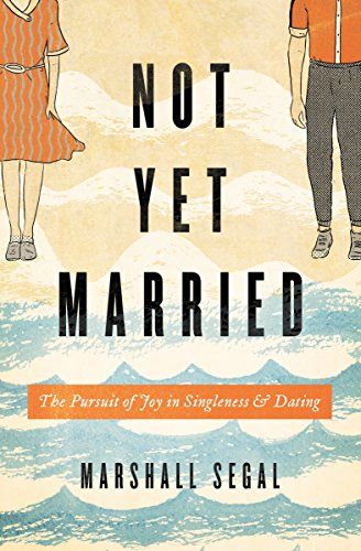 Not Yet Married: The Pursuit of Joy in Singleness and Dating Audiobook