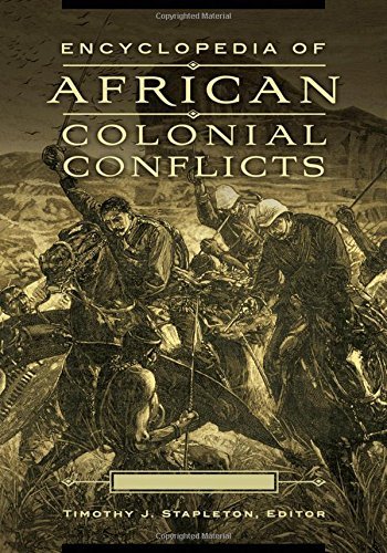 Encyclopedia of African Colonial Conflicts 2 Volumes