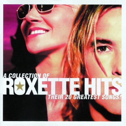 Roxette Hits! - A Collection Of Their 20 Greatest Songs! (2006) FLAC / MP3