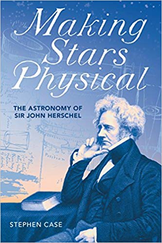 Making Stars Physical : The Astronomy of Sir John Herschel