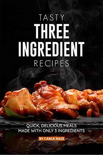  Tasty Three Ingredient Recipes