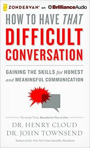 How to Have That Difficult Conversation: Gaining the Skills for Honest and Meaningful Communication (Audiobook)