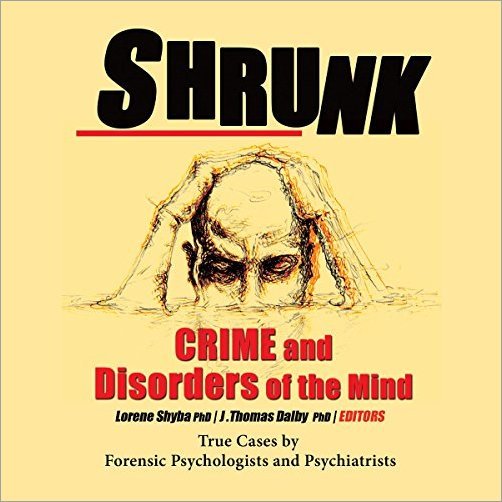 Shrunk: Crime and Disorders of the Mind Audiobook