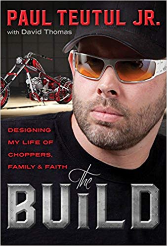 The Build: Designing My Life of Choppers, Family, and Faith