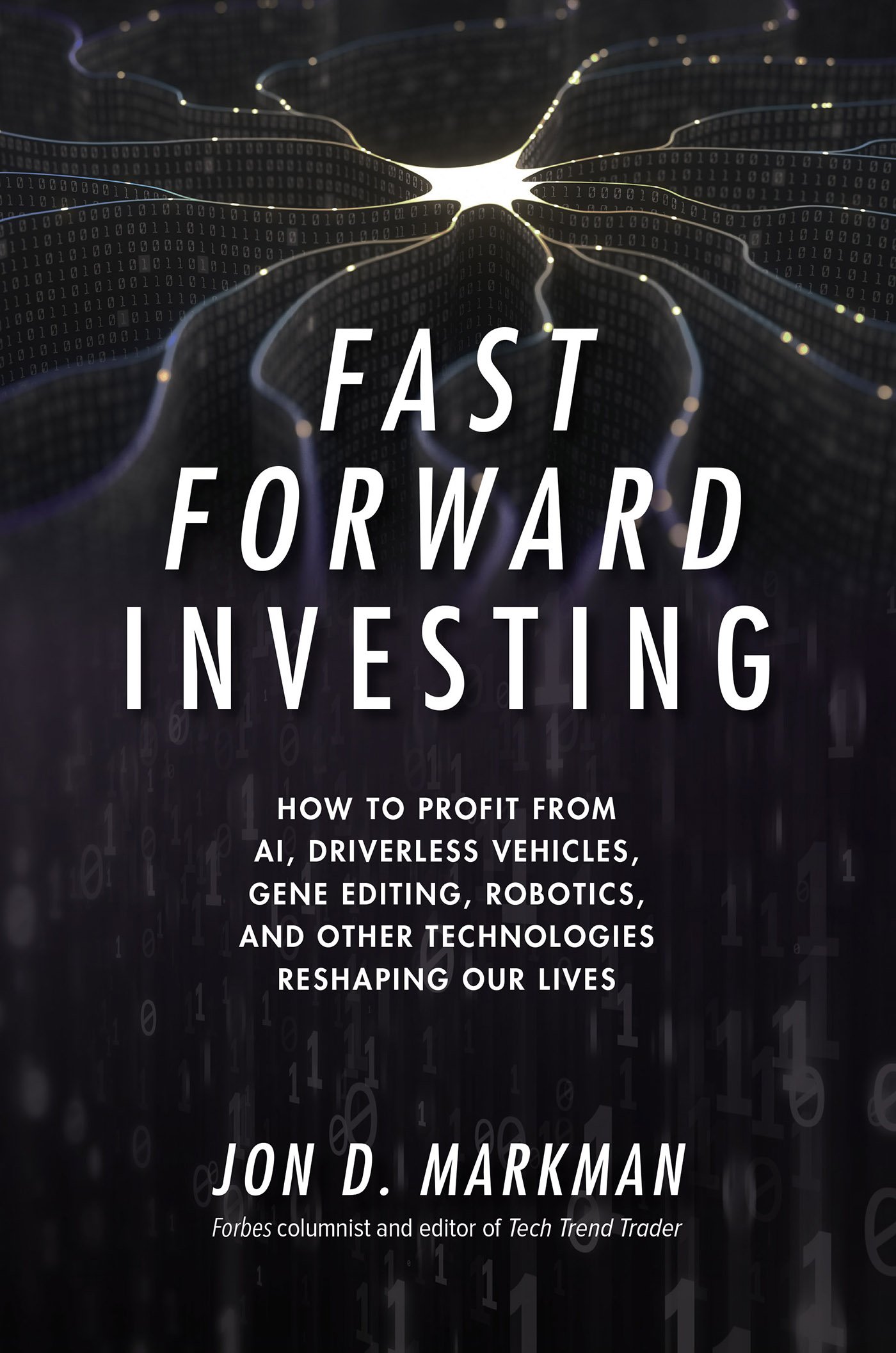 Fast Forward Investing How to Profit from AI Driverless Vehicles Gene
Editing Robotics and Other Technologies Reshaping Our Lives Epub-Ebook