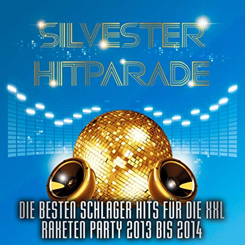 VA - Silvester Hitparade – Die besten Schlager Hits für die XXL Raketen Party 2013 bis 2014 (2013) Mp3 / Flac
