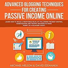 Advanced Blogging Techniques for Creating Passive Income Online