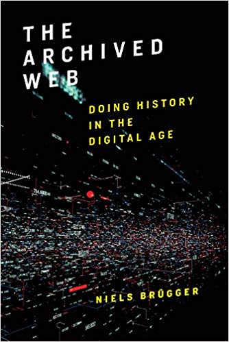 The Archived Web : Doing History in the Digital Age