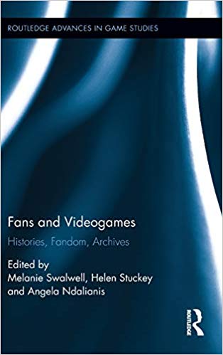Fans and Videogames: Histories, Fandom, Archives