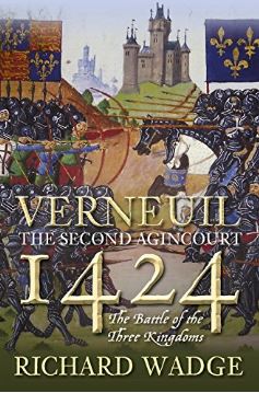 Verneuil 1424: The Second Agincourt: The Battle of the Three Kingdoms