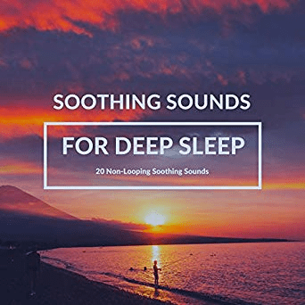 Soothing Sounds for Deep Sleep: 20 Non-Looping Soothing Sounds (Audiobook)
