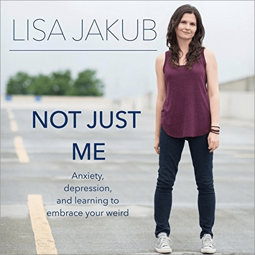 Not Just Me: Anxiety, Depression, and Learning to Embrace Your Weird (Audiobook)
