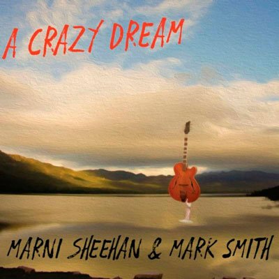Marni Sheehan &amp; Mark Smith – A Crazy Dream (2018) MP3 