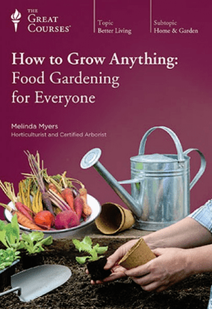 How to Grow Anything: Food Gardening for Everyone