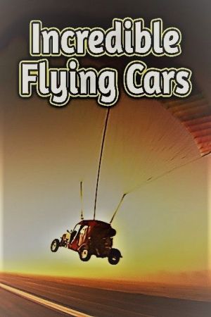 Smithsonian Channel - Incredible Flying Cars Series 1 (2012) 1080p HDTV x264 AAC MVGroup