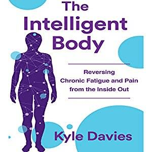 The Intelligent Body: Reversing Chronic Fatigue and Pain from the Inside Out (Audiobook)
