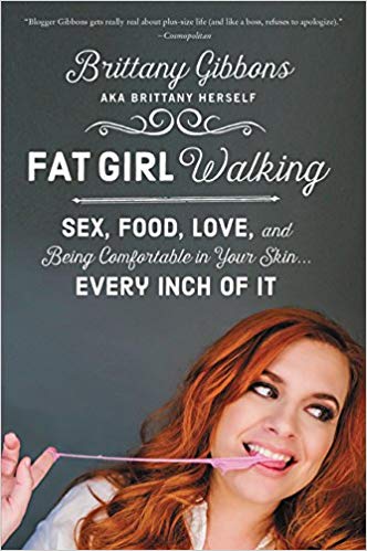 Fat Girl Walking: Sex, Food, Love, and Being Comfortable in Your Skin...Every Inch of It (Repost)