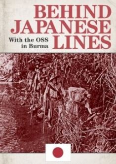 Behind Japanese Lines With the OSS in Burma