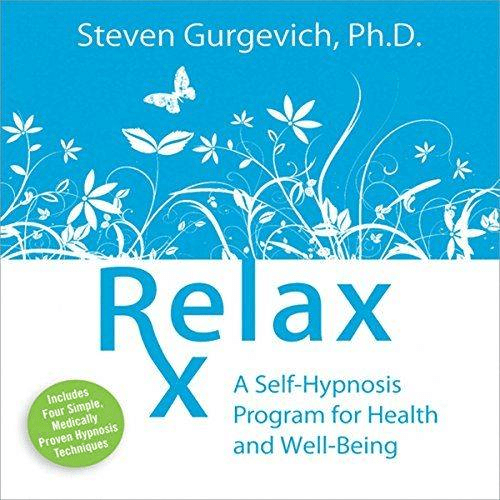 Relax Rx: A Self-Hypnosis Program for Health and Well-Being (Audibook)