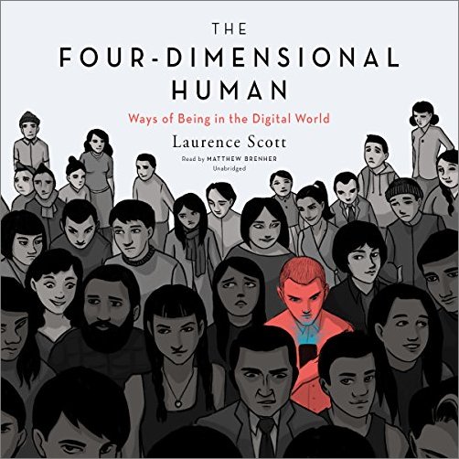 The Four-Dimensional Human: Ways of Being in the Digital World Audiobook