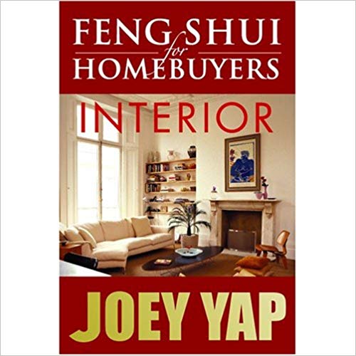 Feng Shui For Homebuyers - Interior: A definitive Guide on Interior Feng Shui for Homebuyers
