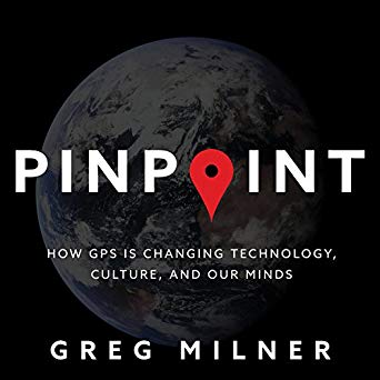 Pinpoint: How GPS Is Changing Technology, Culture, and Our Minds [Audiobook]