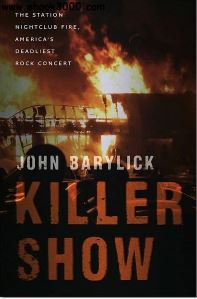 Killer Show: The Station Nightclub Fire, America's Deadliest Rock Concert