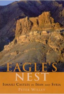 The Eagle's Nest: Ismaili Castles in Iran and Syria