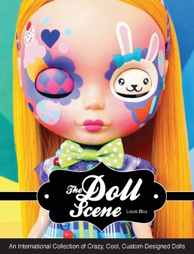 The Doll Scene: An International Collection of Crazy, Cool, Custom-Designed Dolls 